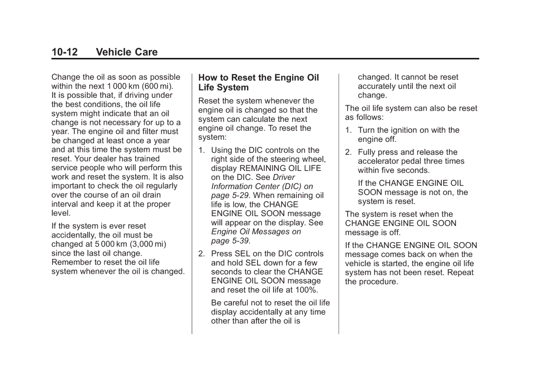 Cadillac 2015 - CRC manual How to Reset the Engine Oil Life System 