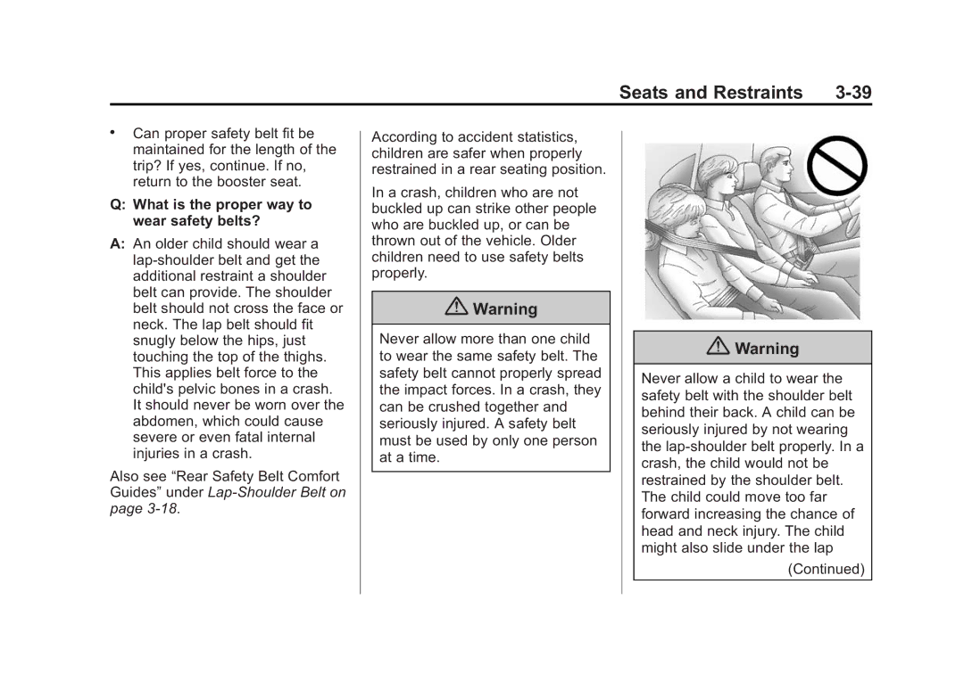 Cadillac 2015 - CRC manual What is the proper way to wear safety belts? 