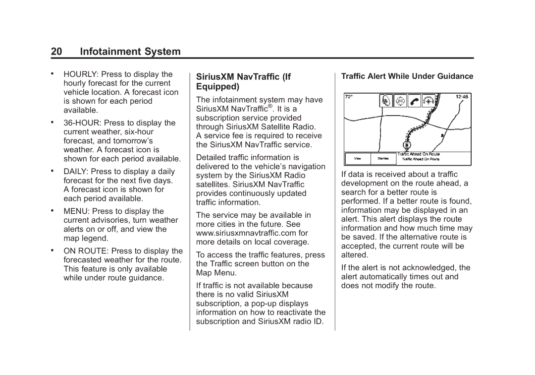 Cadillac 2015 manual SiriusXM NavTraffic If Equipped, Traffic Alert While Under Guidance 