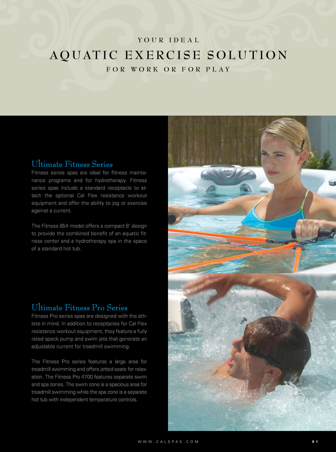 Cal Flame Hot Tub Aquatic Exercise Solution, Y O U R I D E A L, F O R W O R K O R F O R P L Ay, Ultimate Fitness Series 