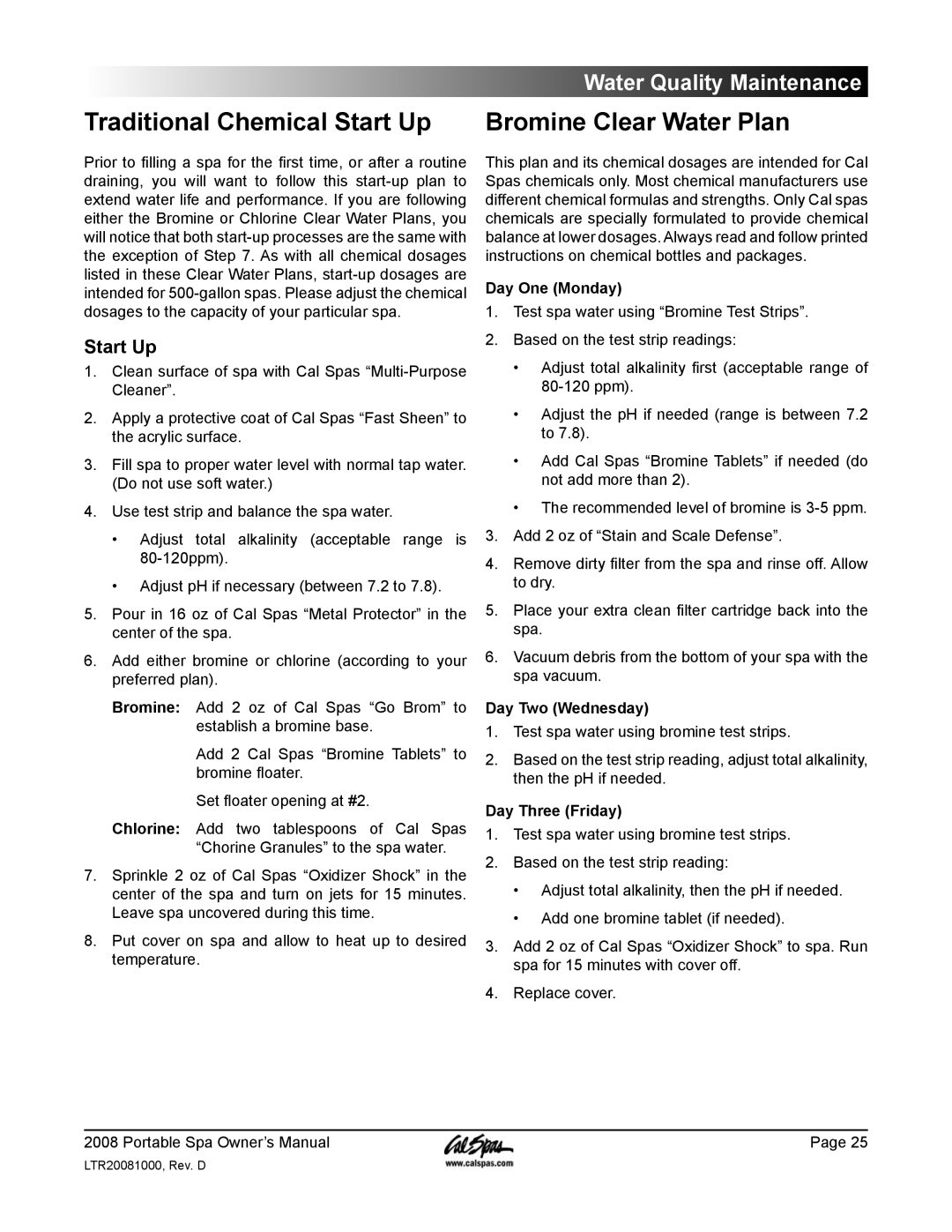 Cal Spas GFCI Traditional Chemical Start Up Bromine Clear Water Plan, Day One Monday, Day Two Wednesday, Day Three Friday 