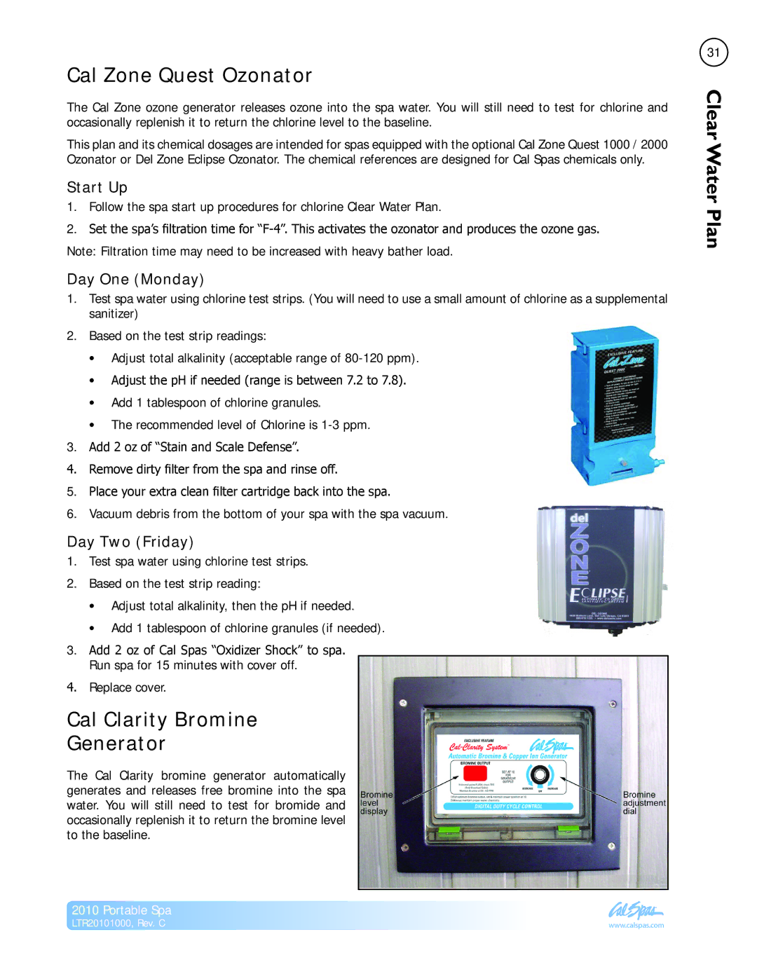 Cal Spas LTR20101000 Cal Zone Quest Ozonator, Cal Clarity Bromine Generator, Start Up, Day One Monday, Day Two Friday 