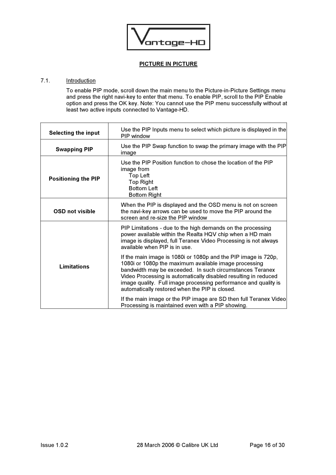 Calibre UK VANTAGE-HD manual Picture in Picture, Selecting the input, Positioning the PIP, OSD not visible, Limitations 