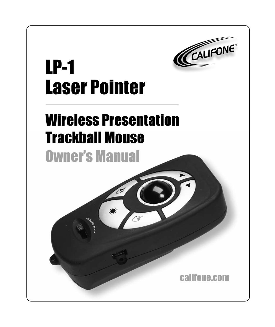 Califone owner manual LP-1 Laser Pointer, Wireless Presentation Trackball Mouse, Owner’s Manual, califone.com 