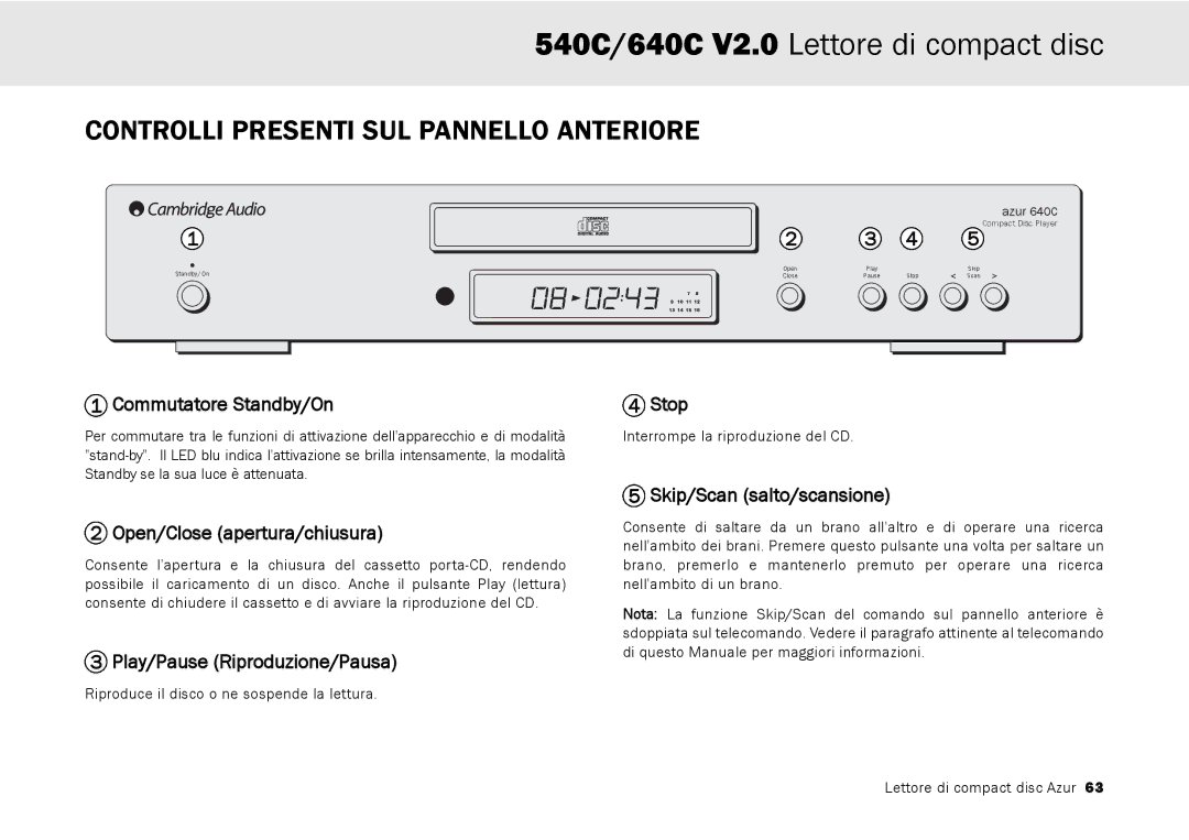 Cambridge Audio 640C V2.0 Controlli Presenti SUL Pannello Anteriore, Commutatore Standby/On, Open/Close apertura/chiusura 