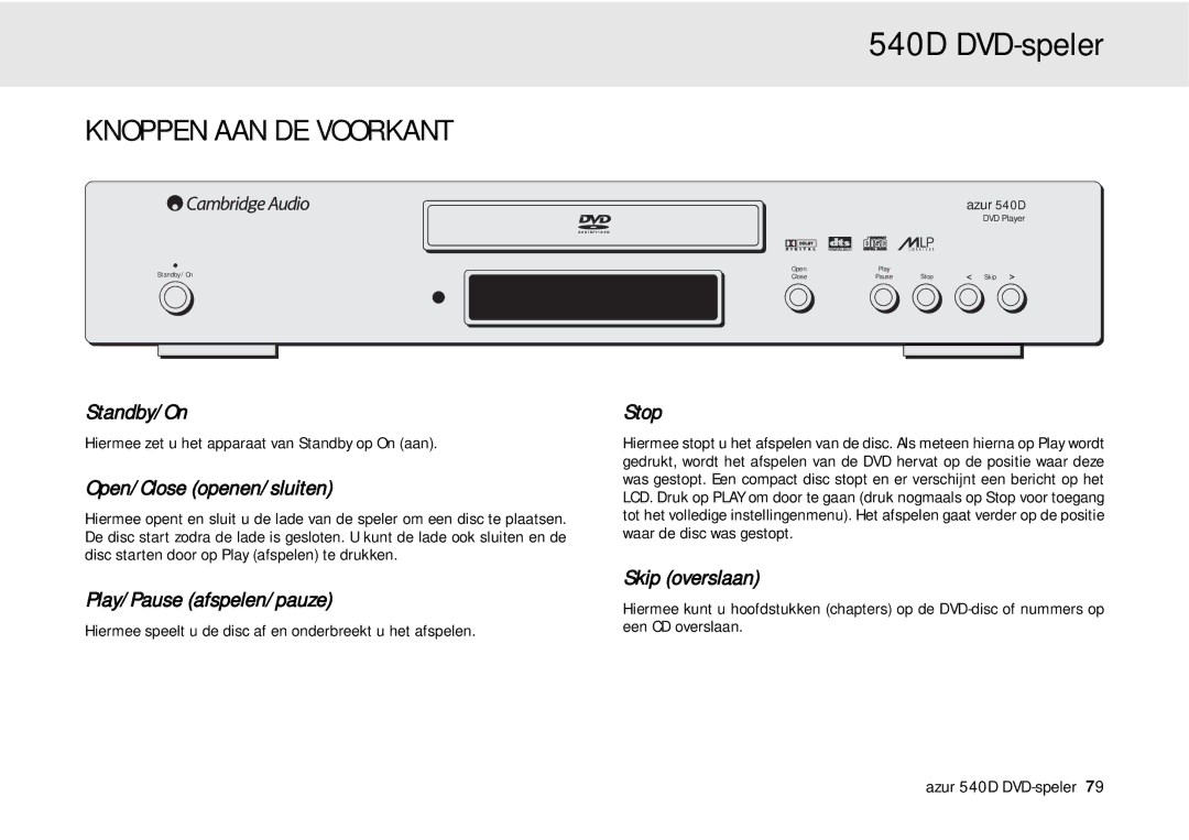 Cambridge Audio 540D Knoppen AAN DE Voorkant, Open/Close openen/sluiten, Play/Pause afspelen/pauze, Skip overslaan 