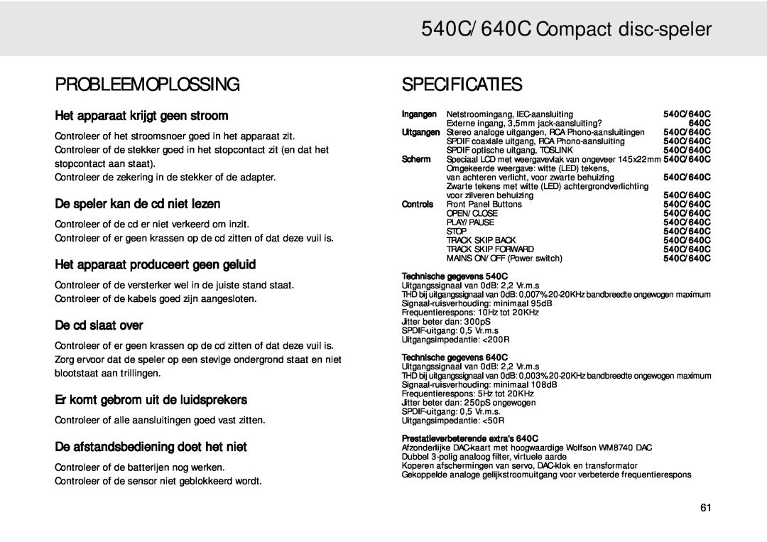Cambridge Audio Probleemoplossing, Specificaties, 540C/640C Compact disc-speler, Het apparaat krijgt geen stroom 