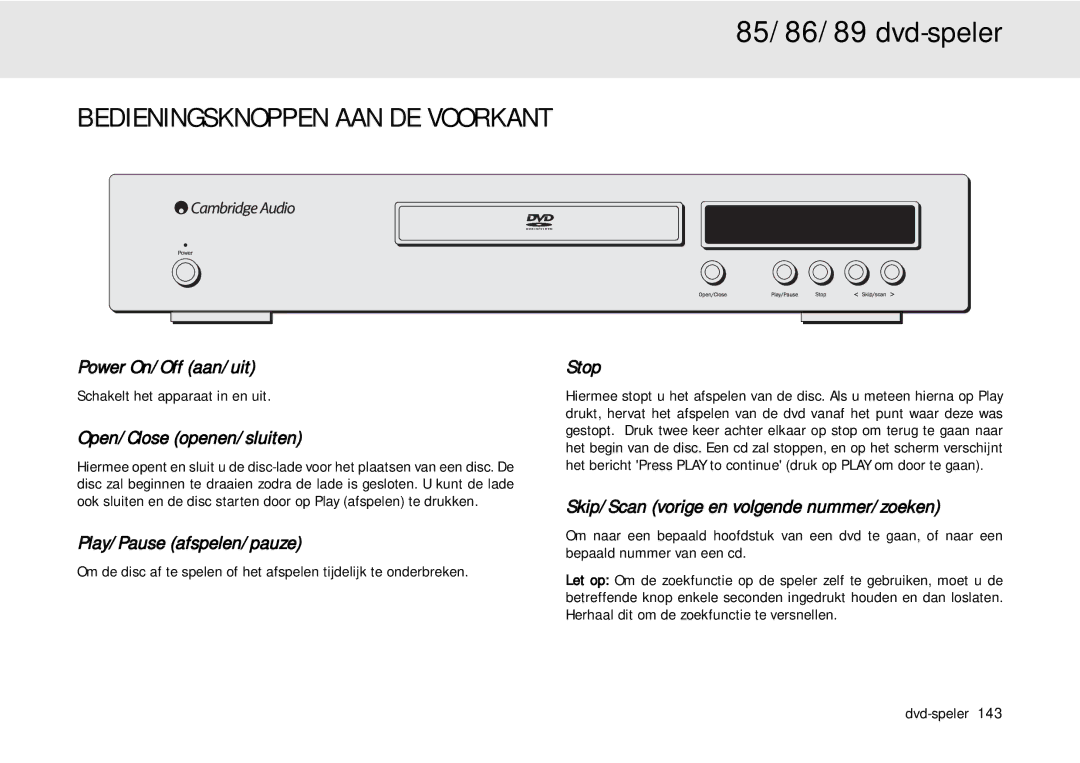 Cambridge Audio 80 Series manual Bedieningsknoppen AAN DE Voorkant, Power On/Off aan/uit, Open/Close openen/sluiten 