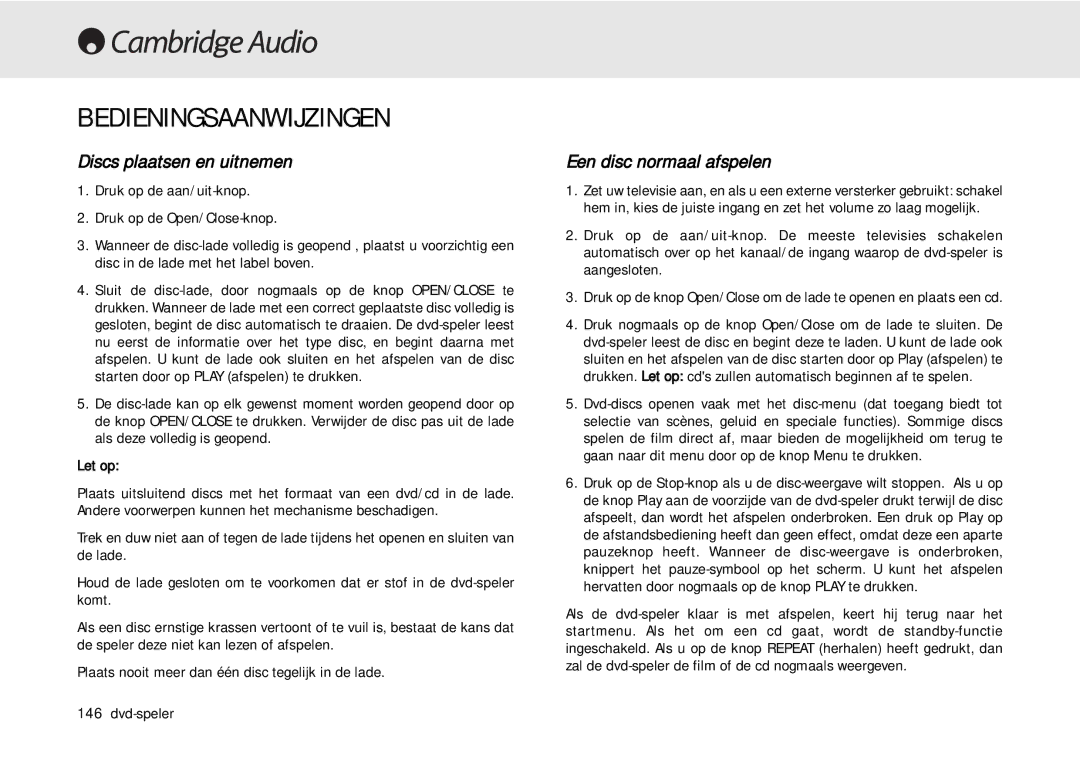 Cambridge Audio 80 Series manual Bedieningsaanwijzingen, Discs plaatsen en uitnemen, Een disc normaal afspelen, Let op 