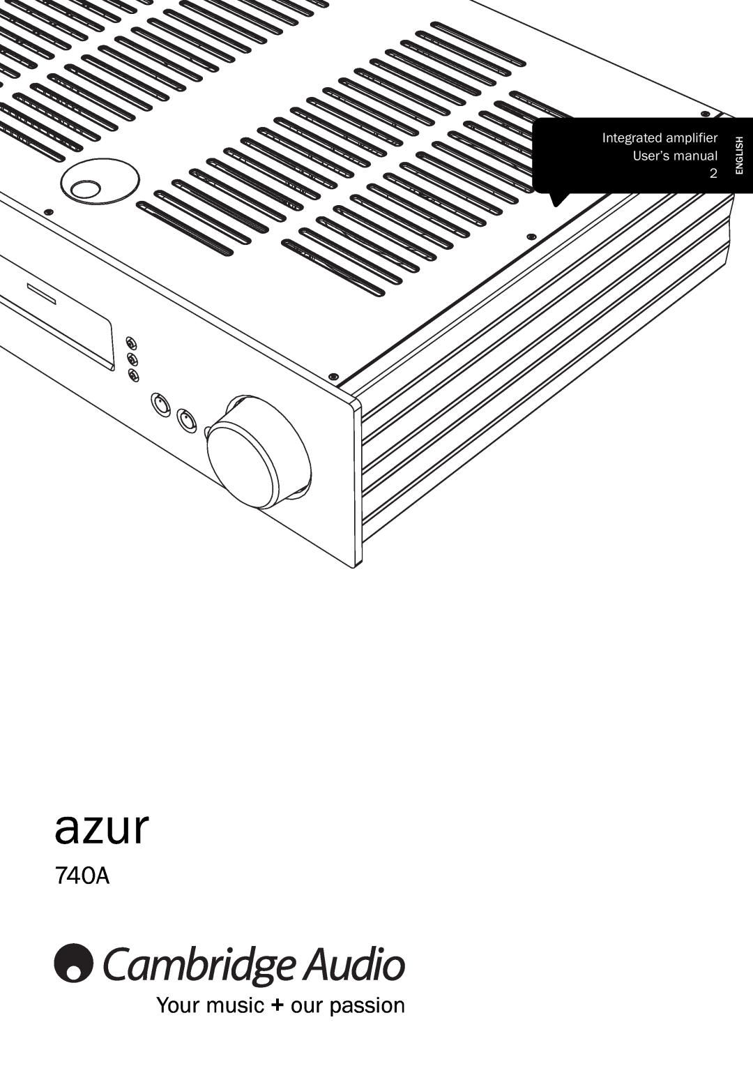 Cambridge Audio Azur 740A user manual azur, Your music + our passion, English 