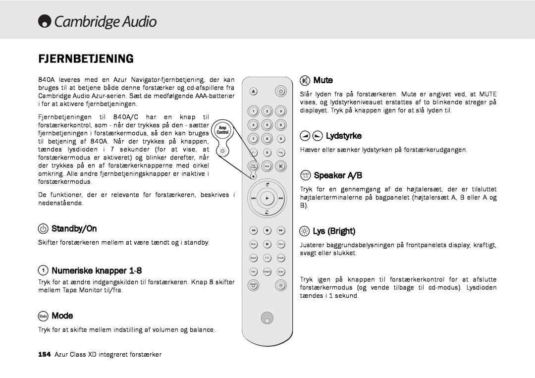 Cambridge Audio azur 840A Fjernbetjening, Mute, Lydstyrke, Speaker Speaker A/B, Standby/On, Numeriske knapper, Lys Bright 