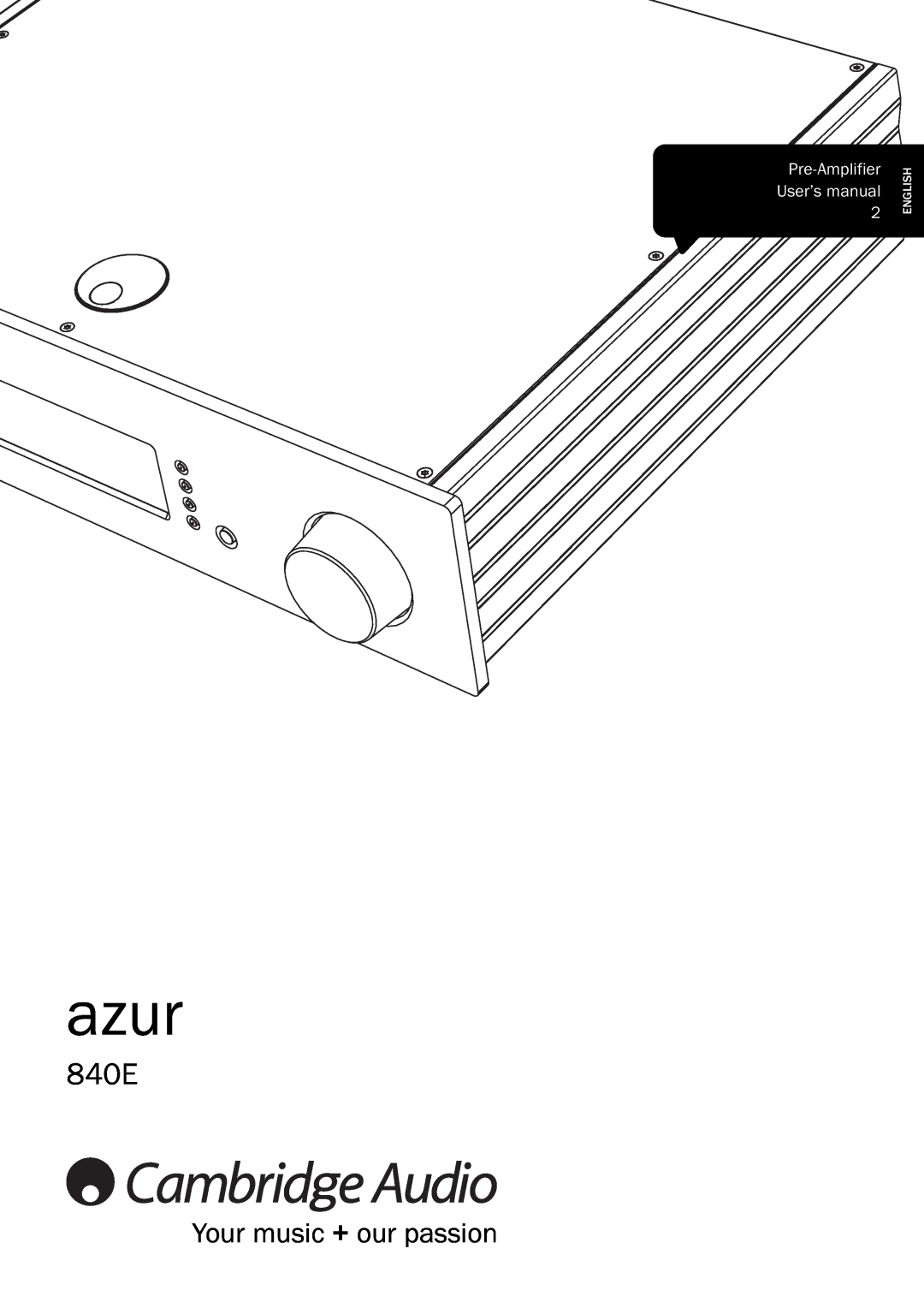 Cambridge Audio Azur 840E user manual azur, Your music + our passion, English 