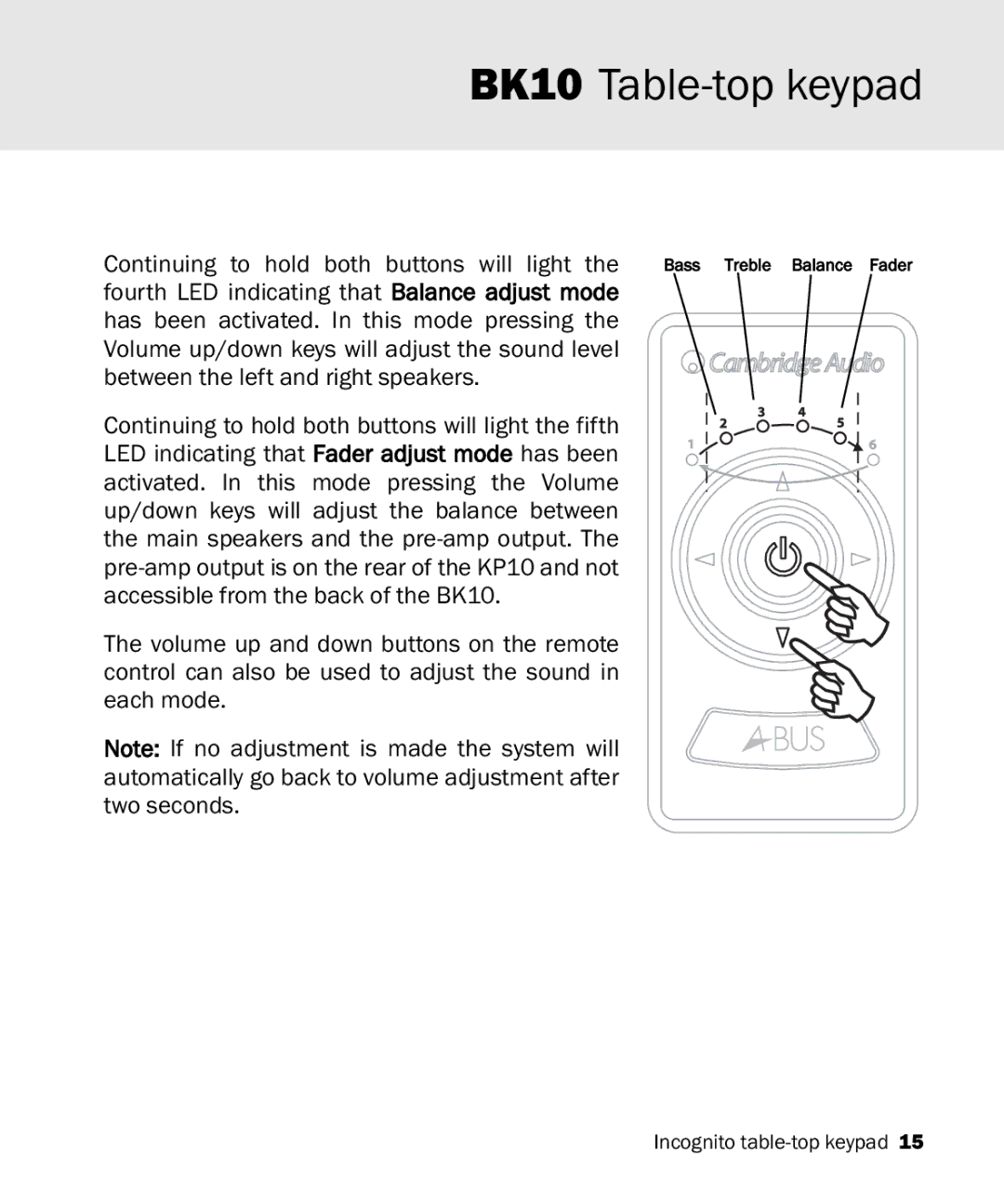 Cambridge Audio Incognito BK10 manual Continuing to hold both buttons will light 