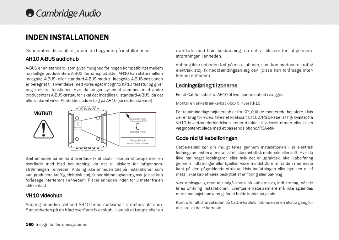 Cambridge Audio Multi-room speaker system Inden Installationen, Ledningsføring til zonerne, Gode råd til kabelføringen 