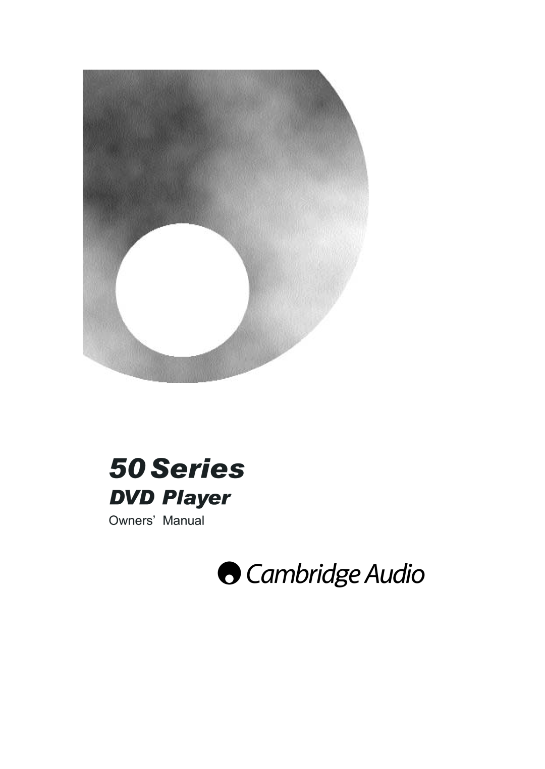 Cambridge Audio SERIES50 owner manual Series, DVD Player, Owners’ Manual 