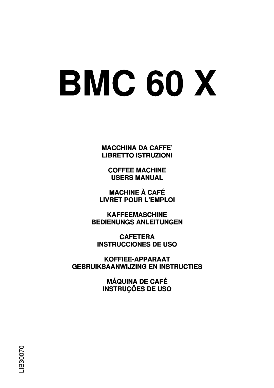 Candy BMC 60 X user manual Bmc, Macchina Da Caffe’ Libretto Istruzioni, Livret Pour L’Emploi Kaffeemaschine, LIB30070 