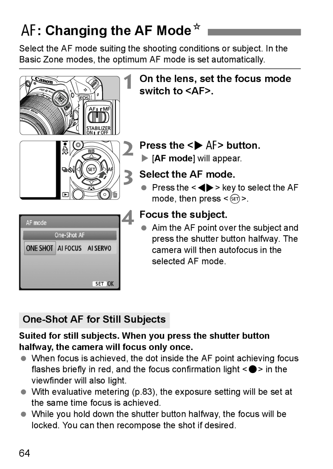 Cannon 500D Changing the AF ModeN, Select the AF mode, One-Shot AF for Still Subjects, AF mode will appear 