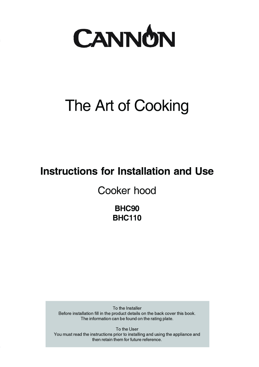 Cannon manual BHC90 BHC110, The Art of Cooking, Instructions for Installation and Use, Cooker hood 