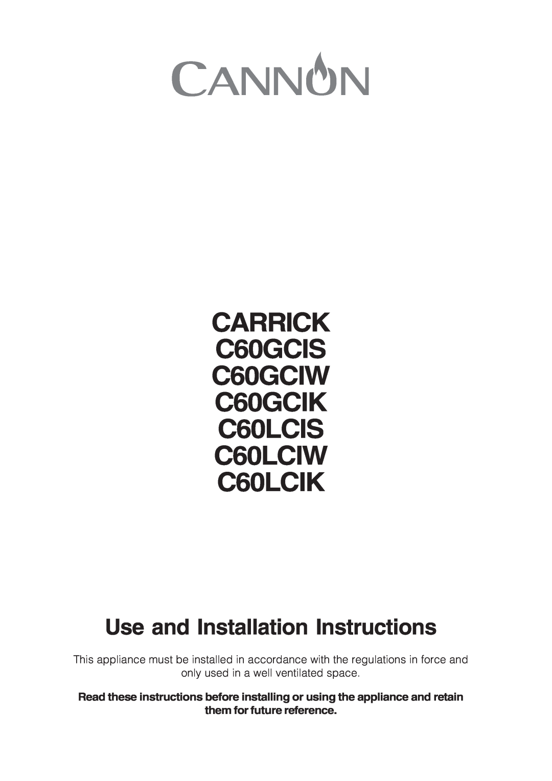 Cannon installation instructions CARRICK C60GCIS C60GCIW C60GCIK C60LCIS C60LCIW C60LCIK, them for future reference 