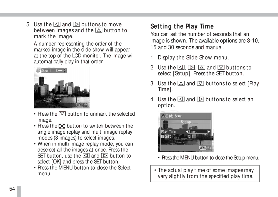 Cannon PS1025 manual Setting the Play Time, Press the Menu button to close the Select menu 