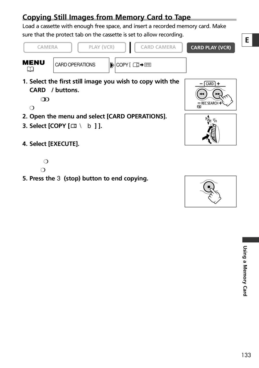 Canon 20, 10 Copying Still Images from Memory Card to Tape, Open the menu and select Card Operations Select Copy \ b 