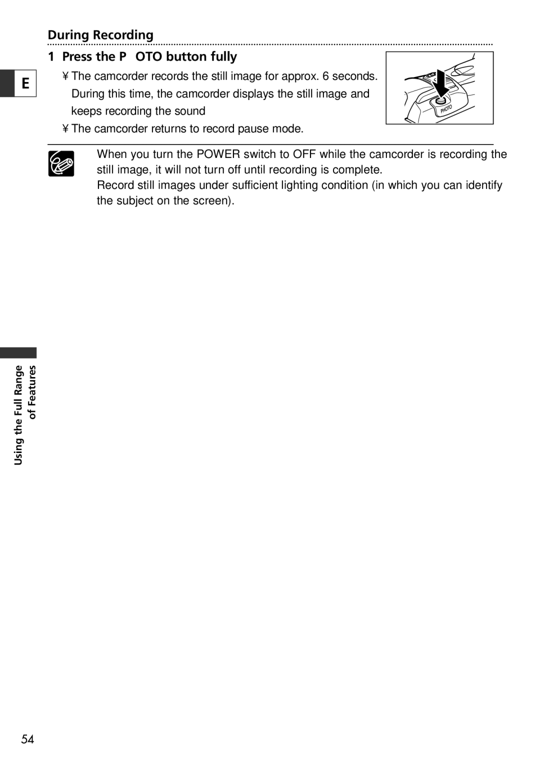 Canon 10, 20 instruction manual During Recording Press the Photo button fully 