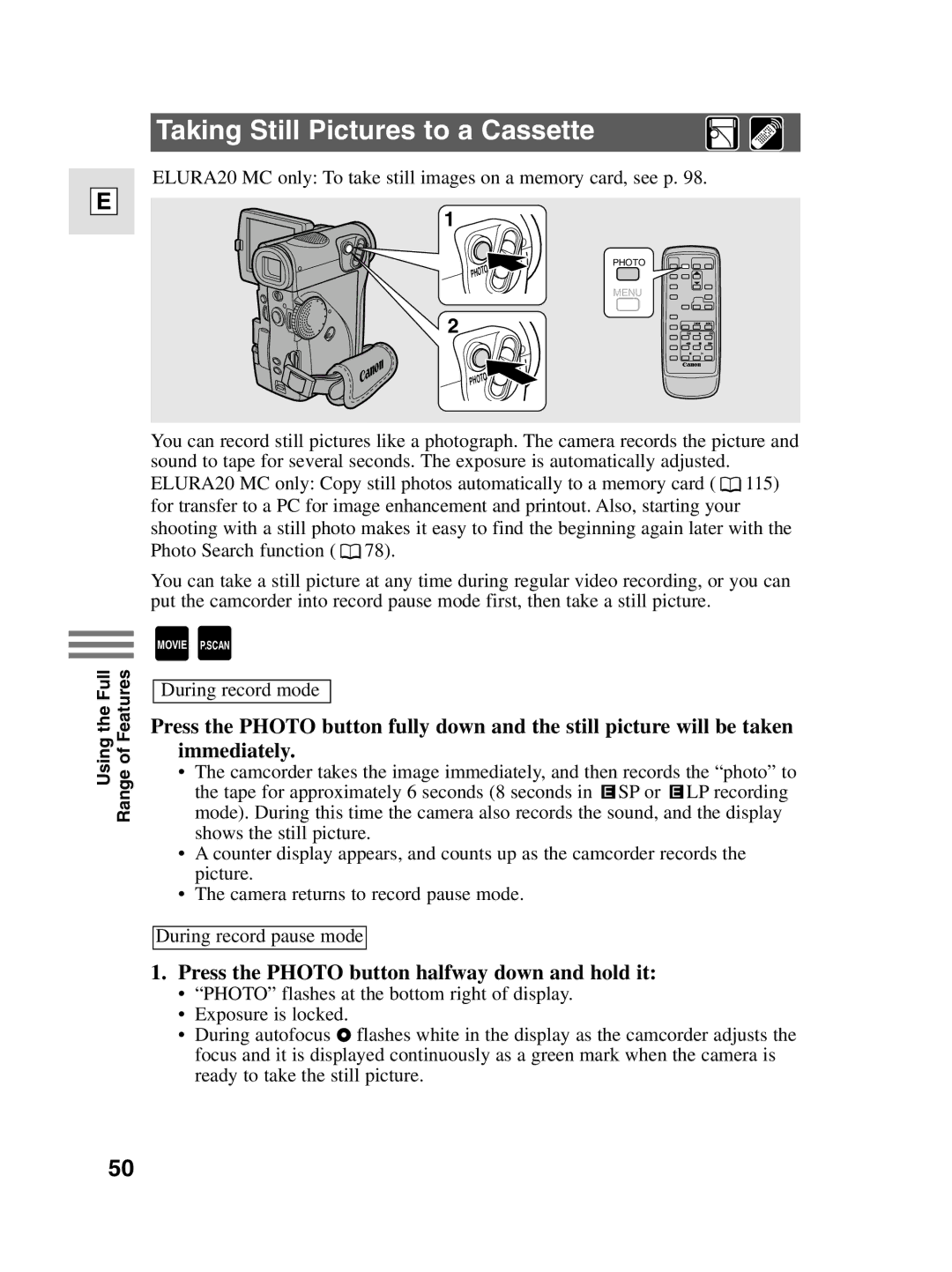 Canon 10, elura20 instruction manual Taking Still Pictures to a Cassette, Press the Photo button halfway down and hold it 