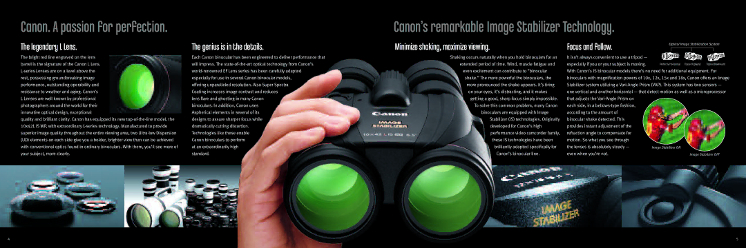 Canon 10x42L IS WP manual Canon’s remarkable Image Stabilizer Technology, Genius is in the details, Focus and follow 