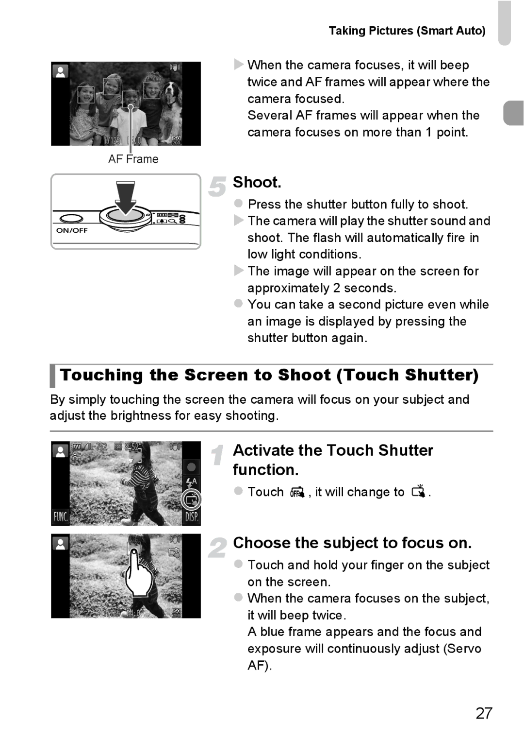 Canon 1100HS Touching the Screen to Shoot Touch Shutter, Activate the Touch Shutter function, Touch , it will change to 