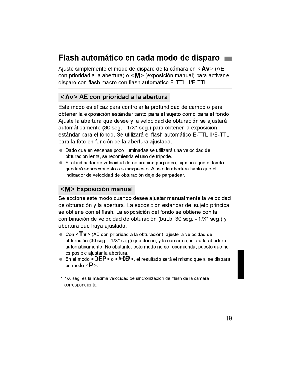 Canon 24EX, 14EX Flash automático en cada modo de disparo, AE con prioridad a la abertura, Exposición manual 