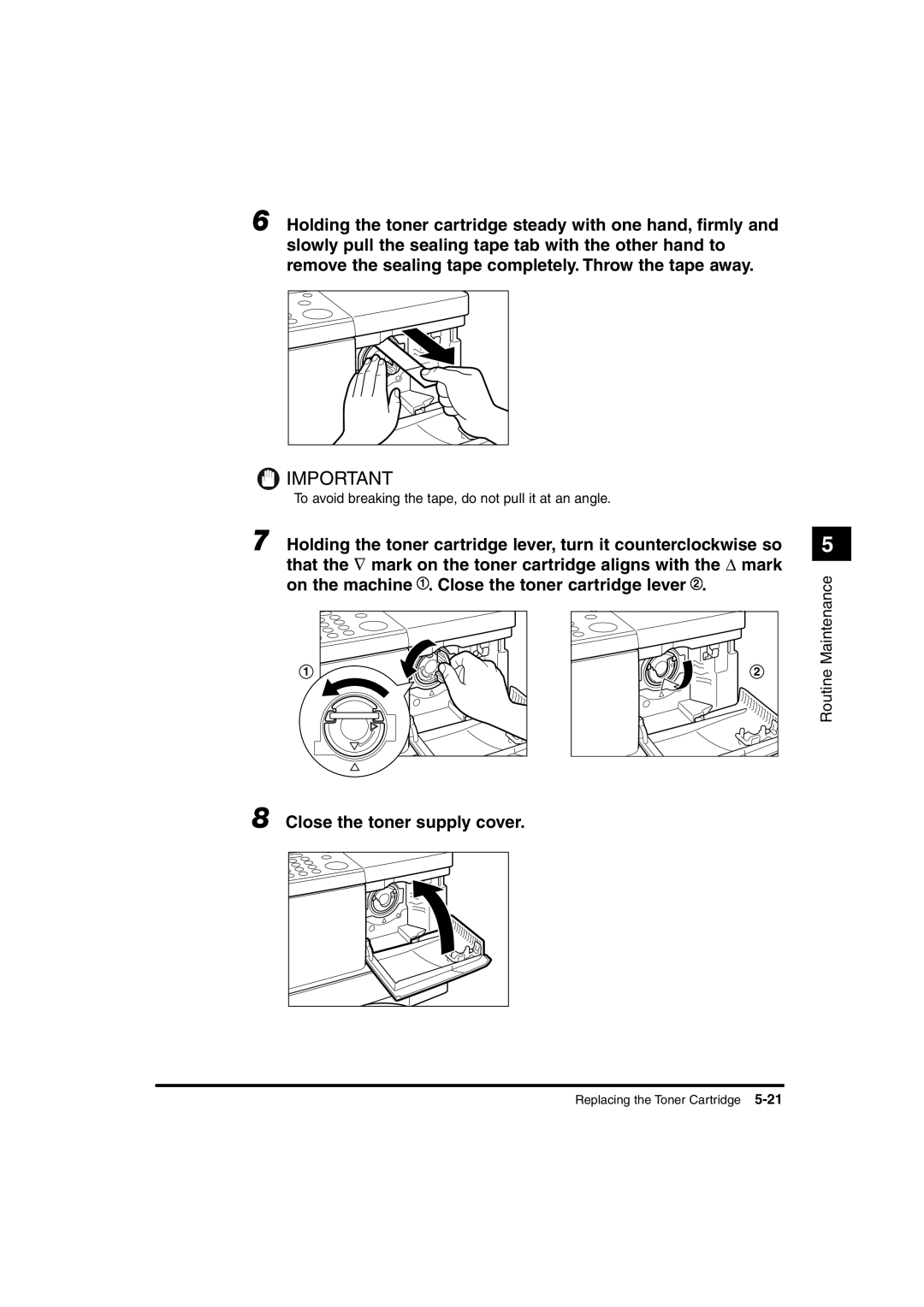 Canon 1610, 1670F, 1630 manual To avoid breaking the tape, do not pull it at an angle 