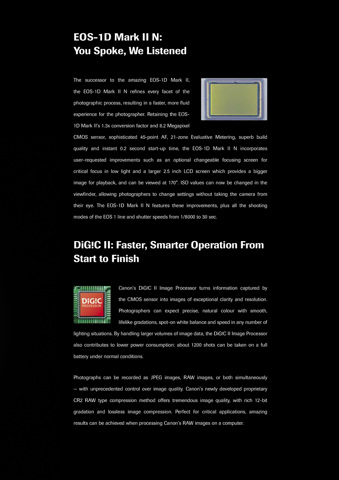 Canon manual EOS-1D Mark II N You Spoke, We Listened, DiG!C II Faster, Smarter Operation From Start to Finish 