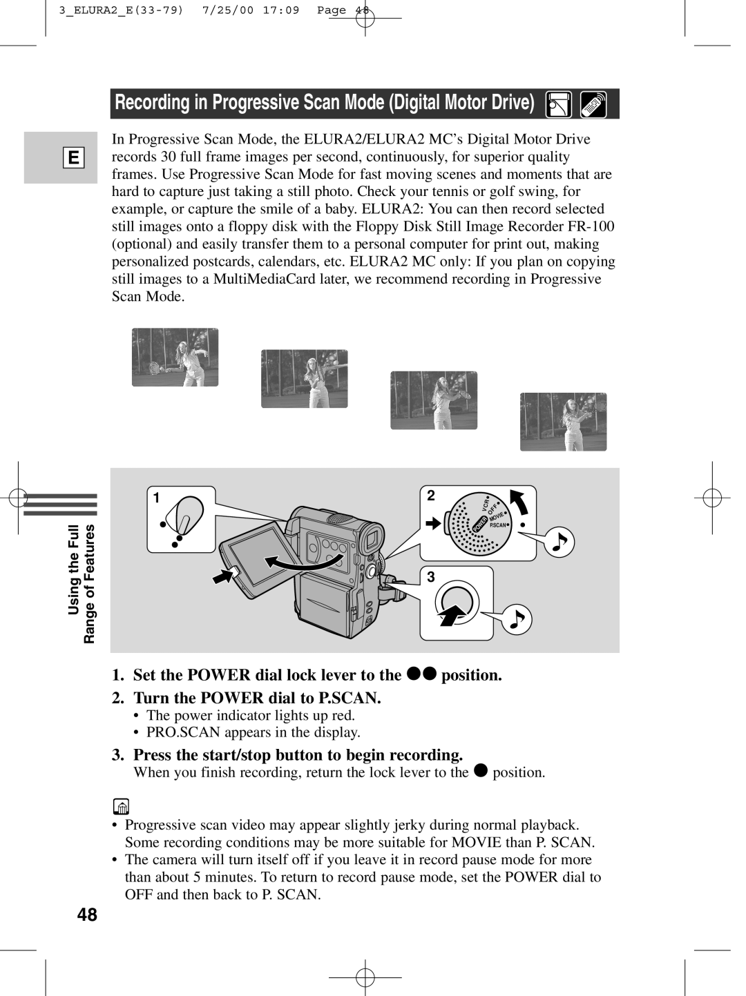 Canon 2 MC Recording in Progressive Scan Mode Digital Motor Drive, Press the start/stop button to begin recording 