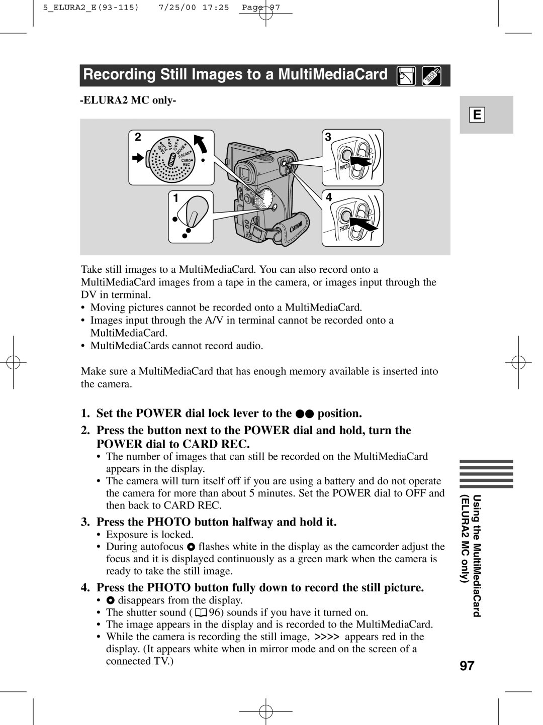 Canon Recording Still Images to a MultiMediaCard, Press the Photo button halfway and hold it, ELURA2 MC only 