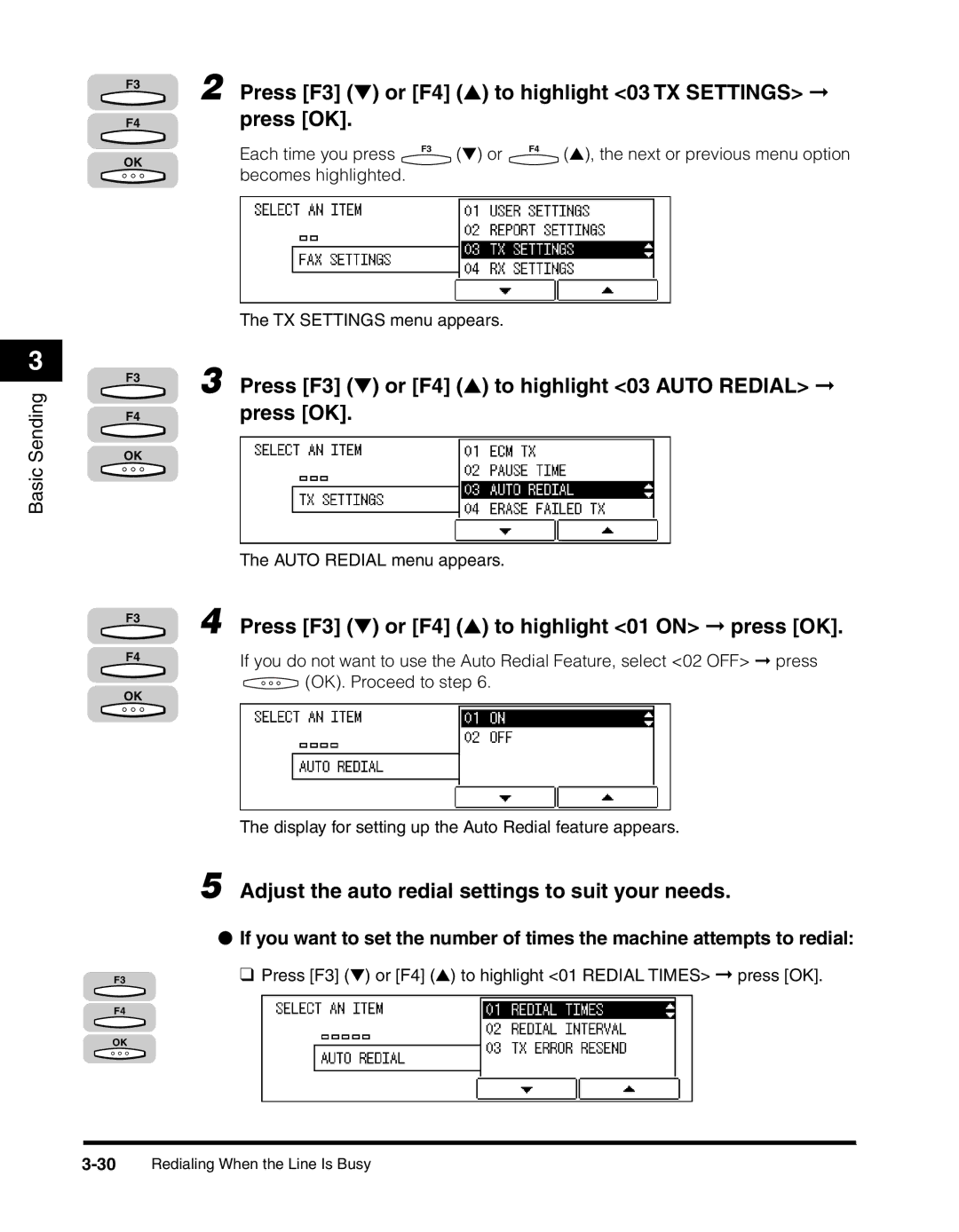 Canon 2010F Press F3 or F4 to highlight 03 TX Settings, Press F3 or F4 to highlight 03 Auto Redial, OK. Proceed to step 