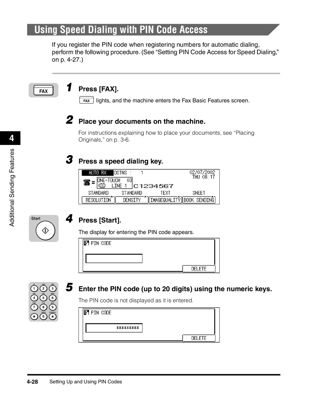 Canon 2010F manual Using Speed Dialing with PIN Code Access, Press a speed dialing key 