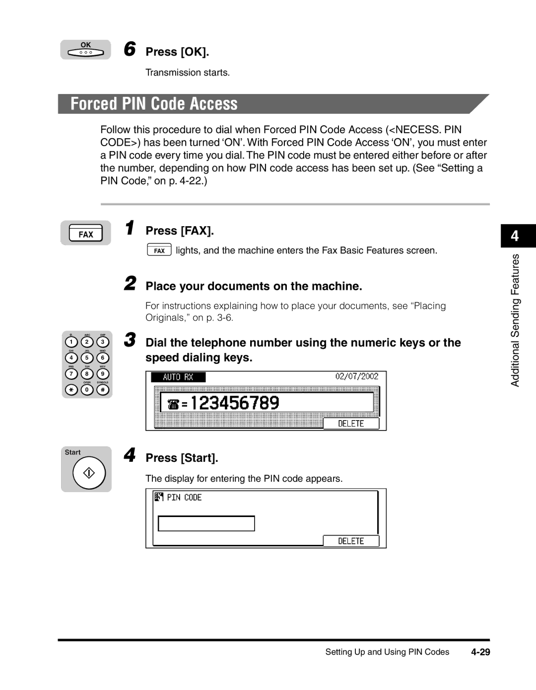 Canon 2010F manual Forced PIN Code Access, Dial the telephone number using the numeric keys or, Speed dialing keys 