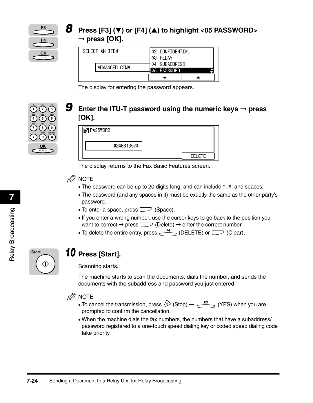 Canon 2010F Press F3 or F4 to highlight 05 Password Press OK, Enter the ITU-T password using the numeric keys press OK 