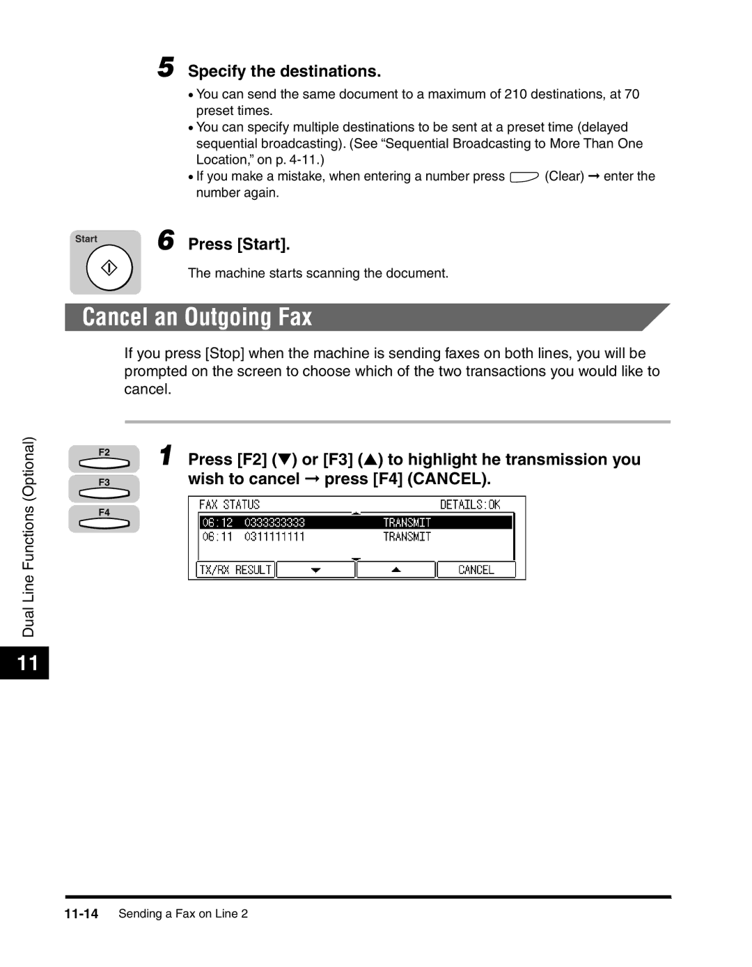 Canon 2010F manual Cancel an Outgoing Fax, Press F2 or F3 to highlight he transmission you, Wish to cancel press F4 Cancel 