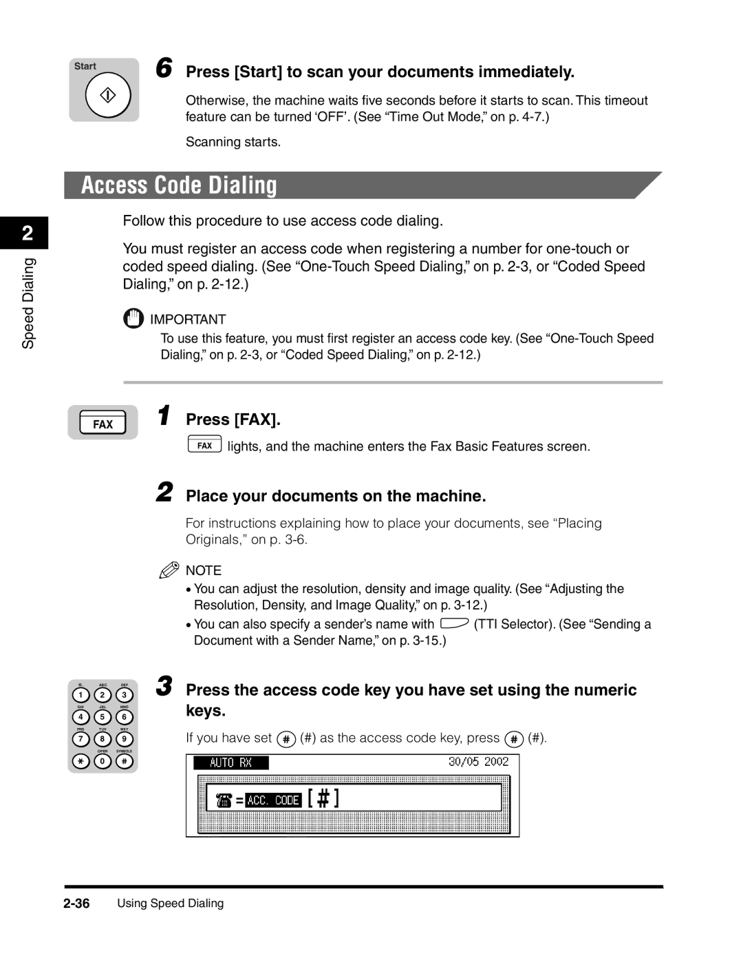 Canon 2010F Press the access code key you have set using the numeric, If you have set # as the access code key, press 