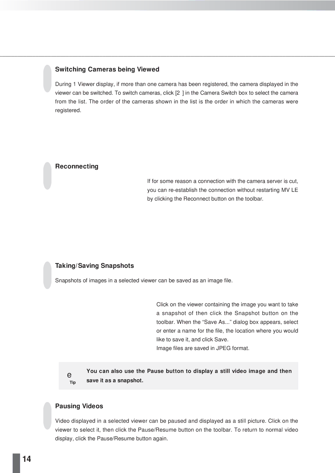 Canon 2.1 user manual Switching Cameras being Viewed, Reconnecting, Taking/Saving Snapshots, Pausing Videos 