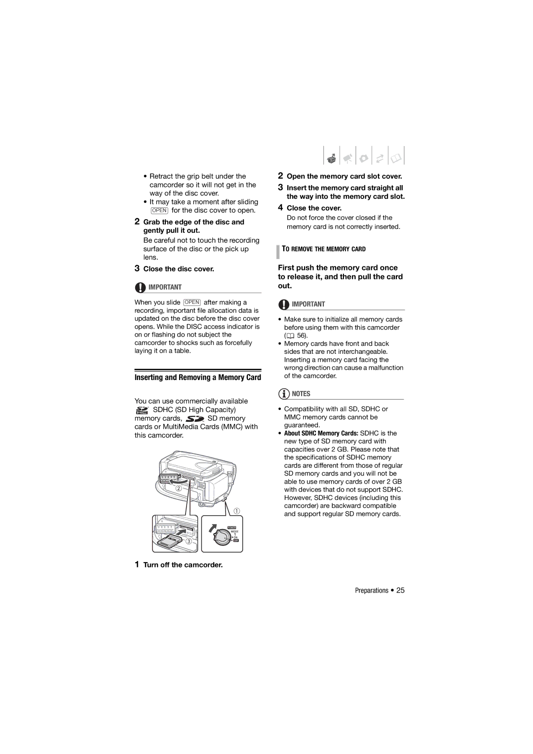 Canon DC311, 310 Grab the edge of the disc and gently pull it out, Turn off the camcorder Open the memory card slot cover 