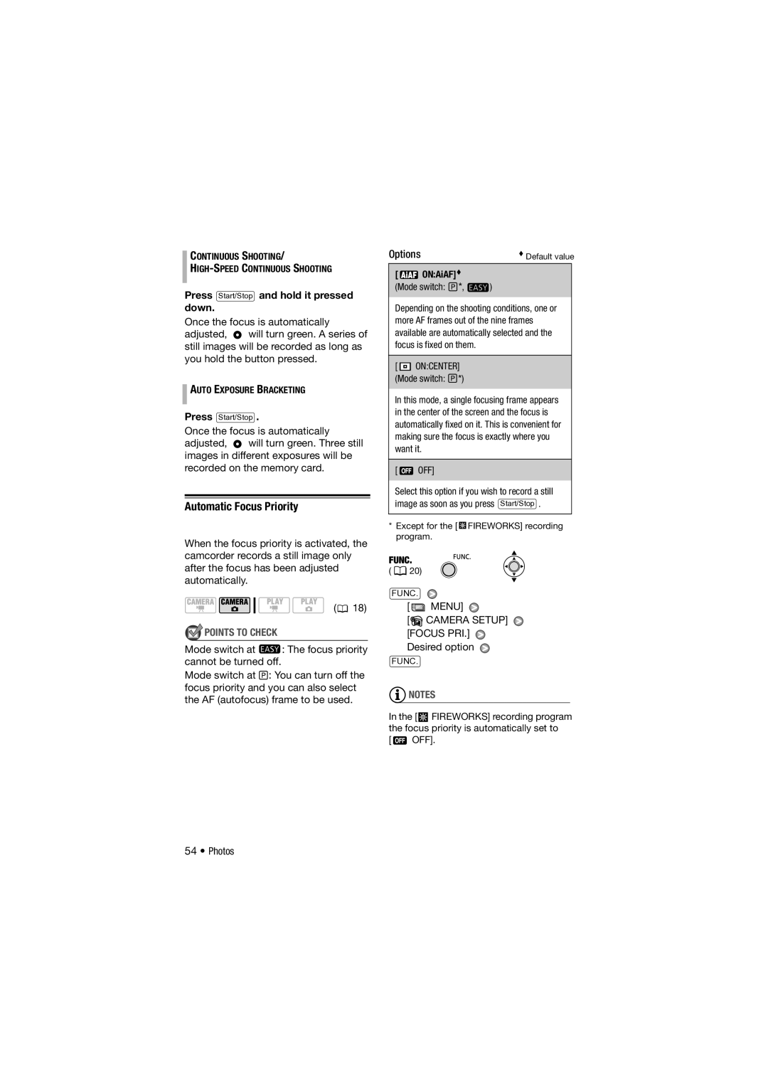 Canon 310 Automatic Focus Priority, Press Start/Stop and hold it pressed down, Menu Camera Setup Focus PRI. Desired option 