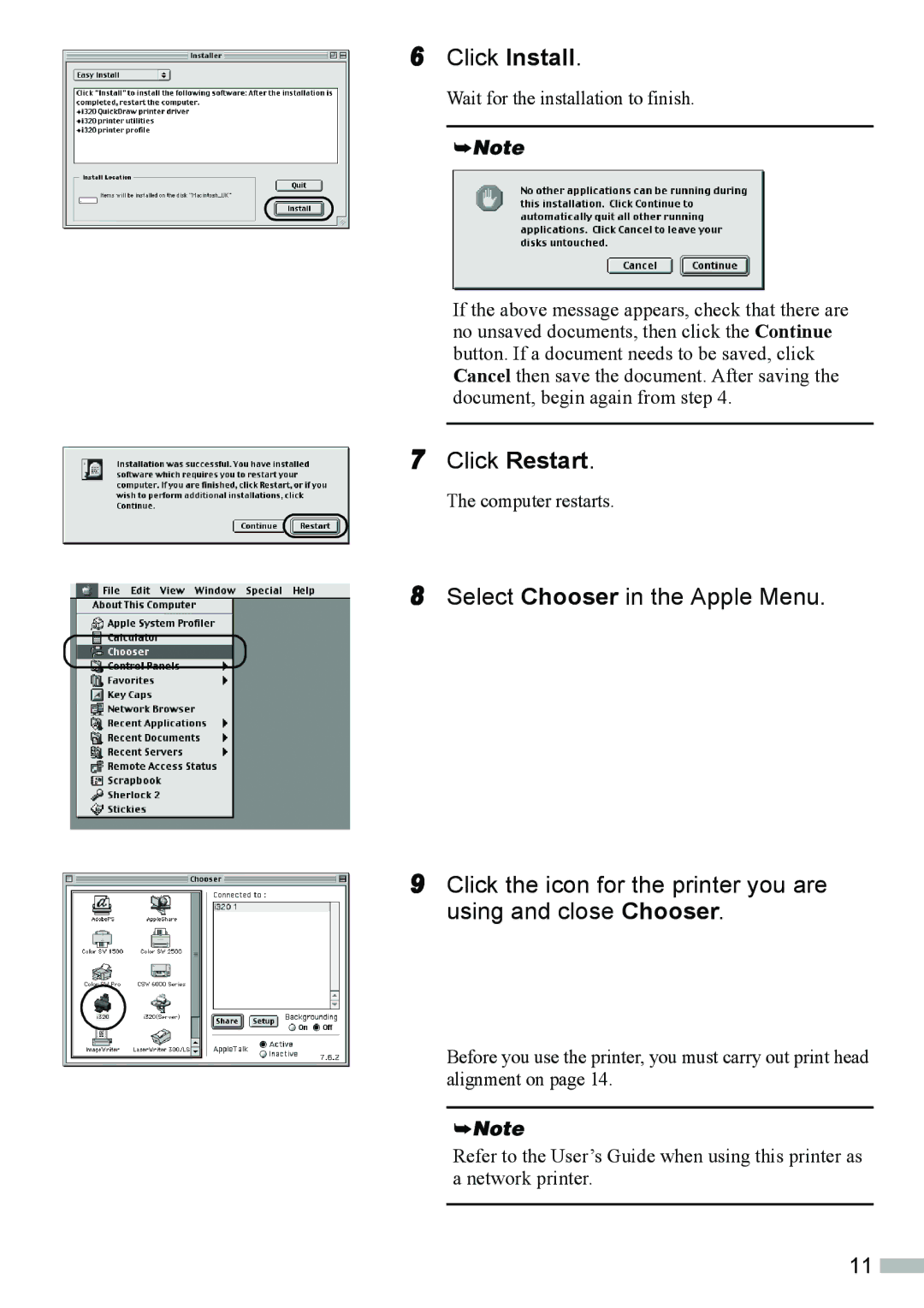 Canon 320 quick start Click Install, Click Restart 