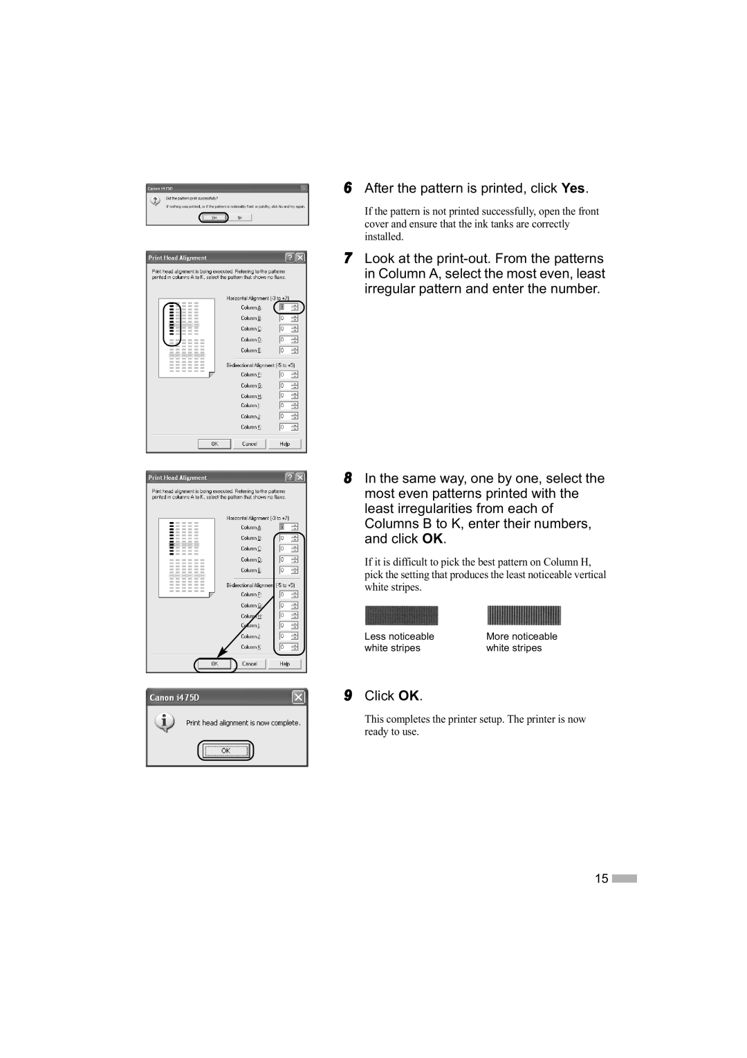 Canon 475D quick start After the pattern is printed, click Yes, Click OK 