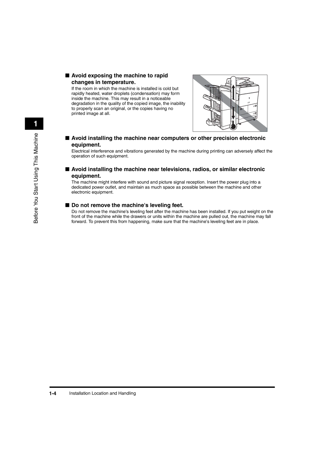 Canon iR6570 manual Avoid exposing the machine to rapid Changes in temperature, Do not remove the machines leveling feet 