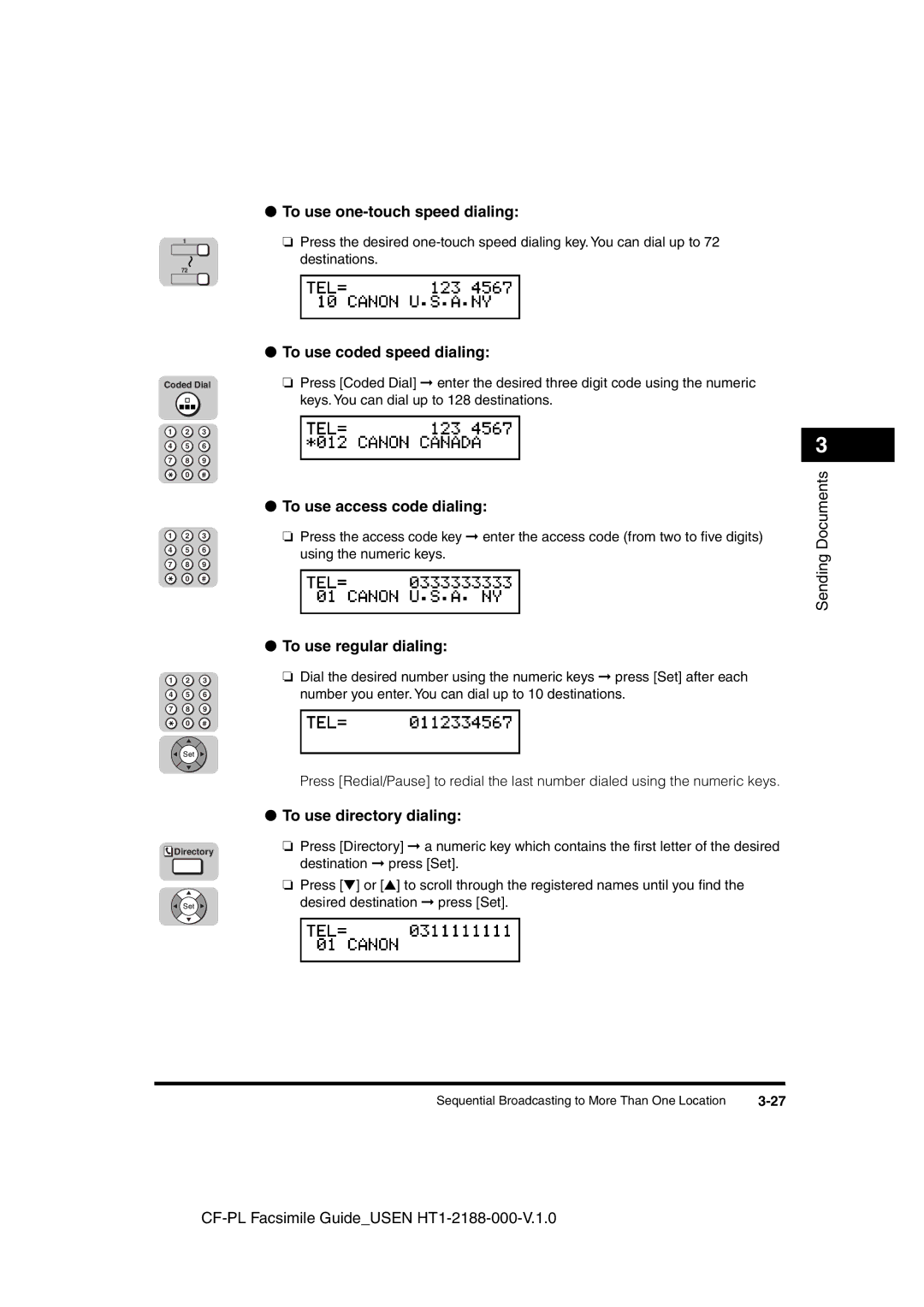 Canon 700 To use one-touch speed dialing, To use coded speed dialing, To use access code dialing, To use regular dialing 