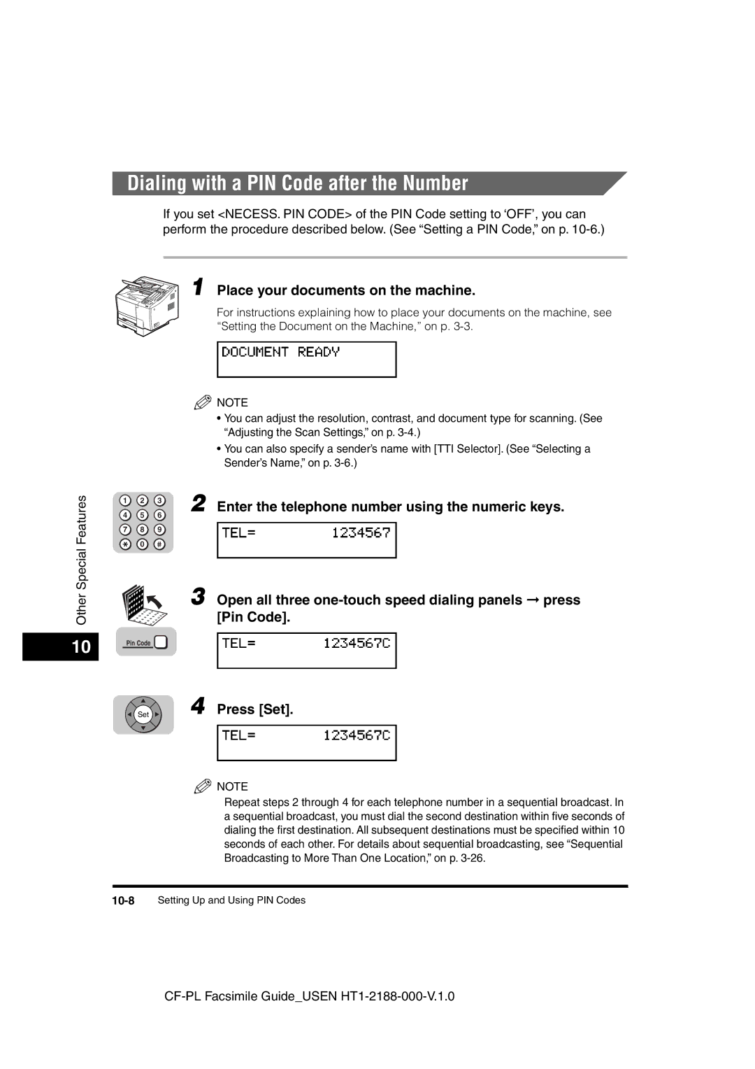 Canon 700 manual Dialing with a PIN Code after the Number, Place your documents on the machine 