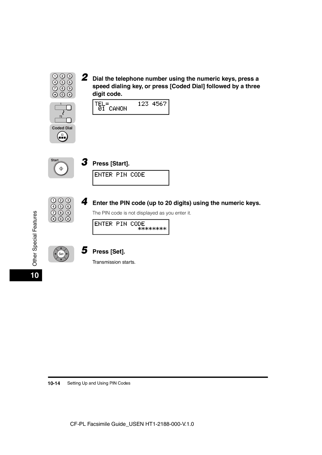 Canon 700 manual Dial the telephone number using the numeric keys, press a, Digit code 