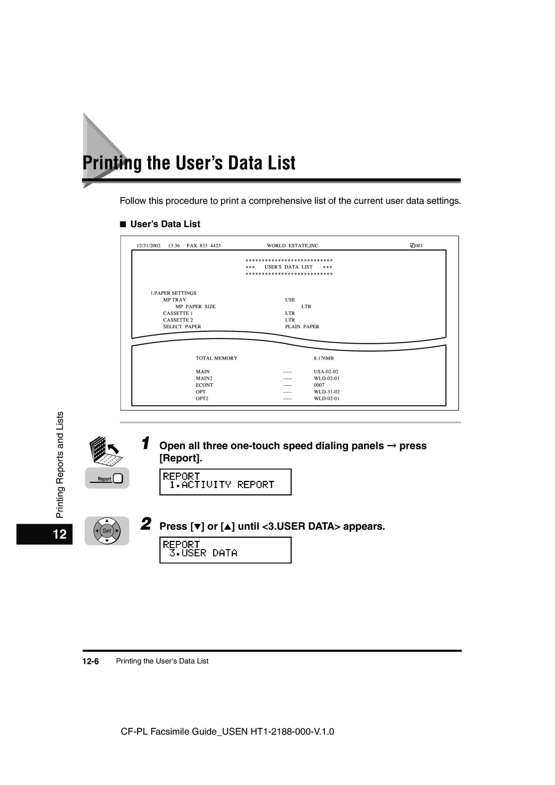 Canon 700 manual Printing the User’s Data List, Open all three one-touch speed dialing panels press Report 